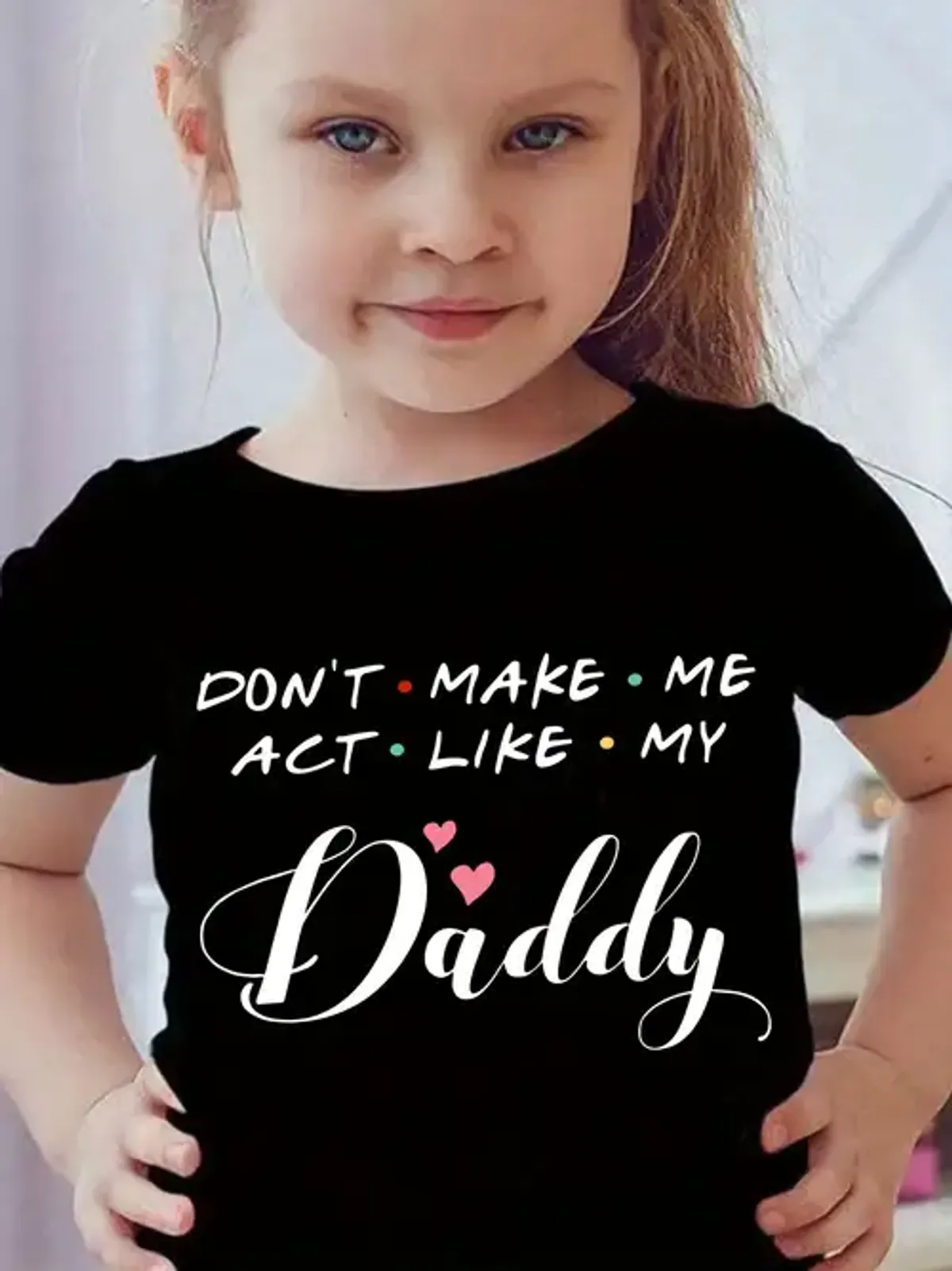 Don't Make Me Act Like My Daddy Tolder Girl Black T Shirt - Size 4Y